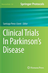 Clinical Trials In Parkinson's Disease (Neuromethods, 160) Clinical Trials In Parkinson's Disease (Neuromethods, 160)