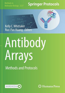 Antibody Arrays: Methods and Protocols (Methods in Molecular Biology) Antibody Arrays: Methods and Protocols (Methods in Molecular Biology)