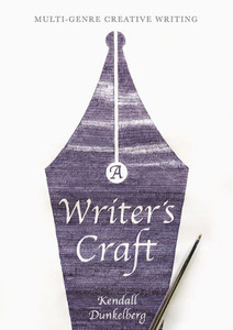 A Writer's Craft: Multi-Genre Creative Writing A Writer's Craft: Multi-Genre Creative Writing