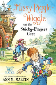 Missy Piggle-Wiggle and the Sticky-Fingers Cure (Missy Piggle-Wiggle, 3) Missy Piggle-Wiggle and the Sticky-Fingers Cure (Missy Piggle-Wiggle, 3)