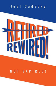 Retired/Rewired! Not Expired!