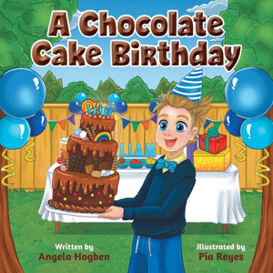 A Chocolate Cake Birthday A Chocolate Cake Birthday