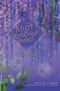 Origins of a Song (Misty River Valley Fairies)