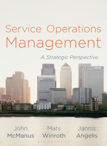 Service Operations Management: A Strategic Perspective Service Operations Management: A Strategic Perspective