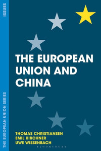 The European Union and China (The European Union Series, 138) The European Union and China (The European Union Series, 138)