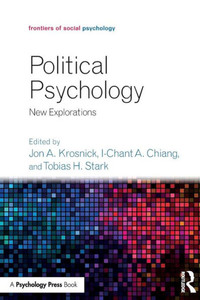 Political Psychology: New Explorations (Frontiers of Social Psychology) Political Psychology: New Explorations (Frontiers of Social Psychology)
