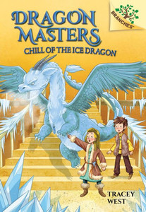 Chill of the Ice Dragon: A Branches Book (Dragon Masters #9) (9) Chill of the Ice Dragon: A Branches Book (Dragon Masters #9) (9)