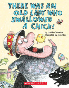 There Was an Old Lady Who Swallowed a Chick! (A Board Book) There Was an Old Lady Who Swallowed a Chick! (A Board Book)