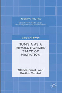 Tunisia as a Revolutionized Space of Migration (Mobility & Politics)