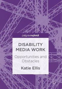Disability Media Work: Opportunities and Obstacles Disability Media Work: Opportunities and Obstacles