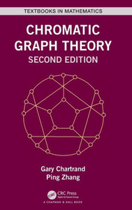 Chromatic Graph Theory (Textbooks in Mathematics)