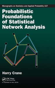 Probabilistic Foundations of Statistical Network Analysis (Chapman & Hall/CRC Monographs on Statistics and Applied Probability)