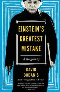 Einstein's Greatest Mistake: A Biography