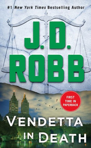 Vendetta in Death: An Eve Dallas Novel (In Death, 49) Vendetta in Death: An Eve Dallas Novel (In Death, 49)
