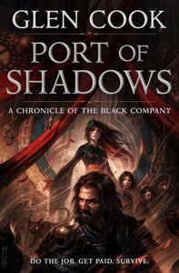 Port of Shadows: A Chronicle of the Black Company (Chronicles of The Black Company, 3) Port of Shadows: A Chronicle of the Black Company (Chronicles of The Black Company, 3)