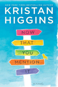 Now That You Mention It: A Novel Now That You Mention It: A Novel