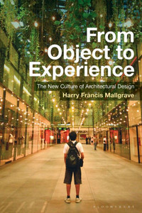 From Object to Experience: The New Culture of Architectural Design