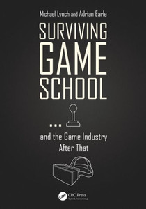 Surviving Game Schoolàand the Game Industry After That