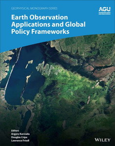 Earth Observation Applications and Global Policy Frameworks (Geophysical Monograph Series)