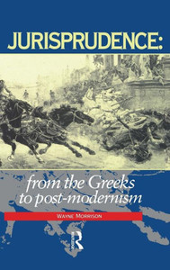 Jurisprudence: From The Greeks To Post-Modernity Jurisprudence: From The Greeks To Post-Modernity