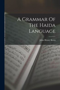 A Grammar Of The Haida Language A Grammar Of The Haida Language