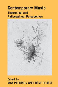 Contemporary Music: Theoretical and Philosophical Perspectives Contemporary Music: Theoretical and Philosophical Perspectives