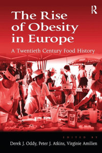 The Rise of Obesity in Europe: A Twentieth Century Food History The Rise of Obesity in Europe: A Twentieth Century Food History