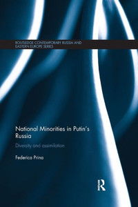 National Minorities in Putin's Russia: Diversity and Assimilation (Routledge Contemporary Russia and Eastern Europe Series)