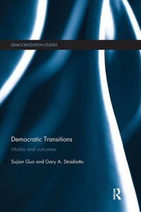 Democratic Transitions: Modes and outcomes (Democratization and Autocratization Studies)
