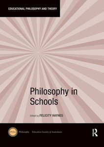Philosophy in Schools (Educational Philosophy and Theory) Philosophy in Schools (Educational Philosophy and Theory)