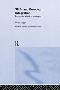 SME's and European Integration: Internationalisation Strategies (Routledge Studies in the European Economy)