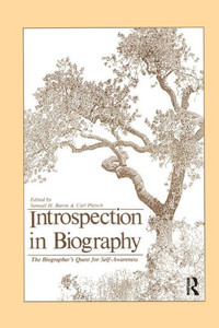 Introspection in Biography: The Biographer's Quest for Self-awareness Introspection in Biography: The Biographer's Quest for Self-awareness