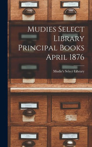 Mudies Select Library Principal Books April 1876 Mudies Select Library Principal Books April 1876