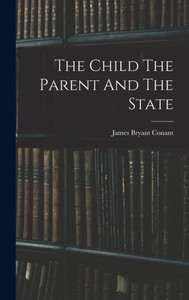 The Child The Parent And The State The Child The Parent And The State