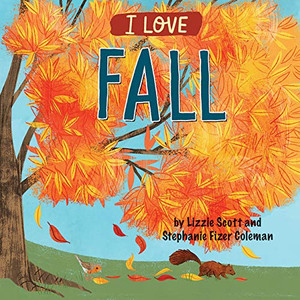 I Love Fall (I Love the Seasons) - Library Binding