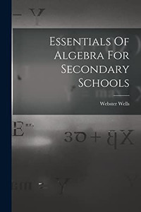 Essentials Of Algebra For Secondary Schools Essentials Of Algebra For Secondary Schools