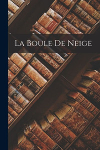 La Boule De Neige (French Edition)