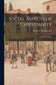 Social Aspects of Christianity: and Other Essays