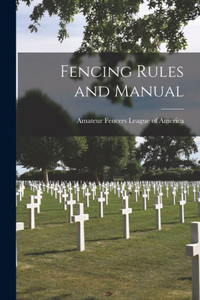 Fencing Rules and Manual Fencing Rules and Manual