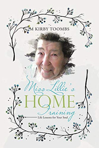 Miss Lillie's Home Training: Life Lessons for Your Soul Miss Lillie's Home Training: Life Lessons for Your Soul
