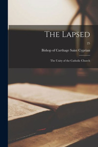 The Lapsed; The Unity of the Catholic Church; 25 The Lapsed; The Unity of the Catholic Church; 25