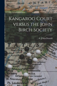 Kangaroo Court Versus the John Birch Society Kangaroo Court Versus the John Birch Society