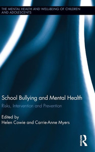 School Bullying and Mental Health: Risks, intervention and prevention (The Mental Health and Well-being of Children and Adolescents) School Bullying and Mental Health: Risks, intervention and prevention (The Mental Health and Well-being of Children and Adolescents)