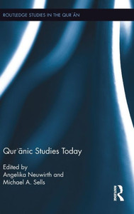 Qur'anic Studies Today (Routledge Studies in the Qur'an) Qur'anic Studies Today (Routledge Studies in the Qur'an)