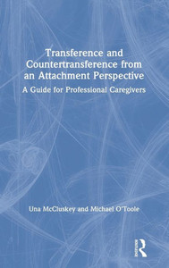 Transference and Countertransference from an Attachment Perspective: A Guide for Professional Caregivers