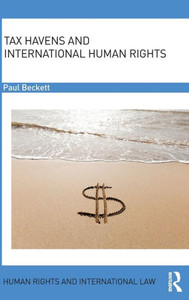 Tax Havens and International Human Rights (Human Rights and International Law) Tax Havens and International Human Rights (Human Rights and International Law)