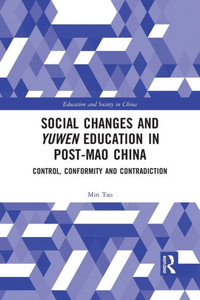 Social Changes and Yuwen Education in Post-Mao China (Education and Society in China) Social Changes and Yuwen Education in Post-Mao China (Education and Society in China)