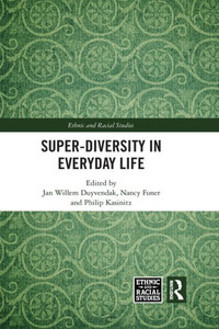 Super-Diversity in Everyday Life (Ethnic and Racial Studies)