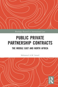 Public Private Partnership Contracts: The Middle East and North Africa (Routledge Research in International Law)
