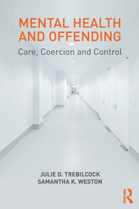 Mental Health and Offending: Care, Coercion and Control